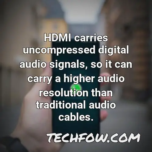 hdmi carries uncompressed digital audio signals so it can carry a higher audio resolution than traditional audio cables