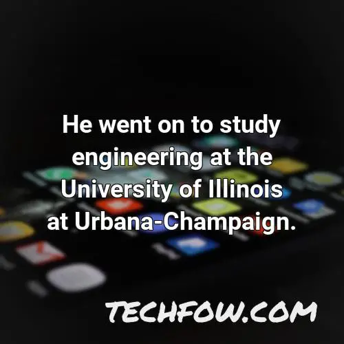 he went on to study engineering at the university of illinois at urbana champaign