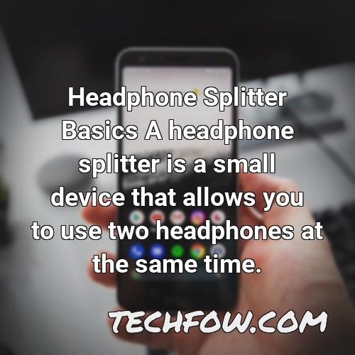 headphone splitter basics a headphone splitter is a small device that allows you to use two headphones at the same time