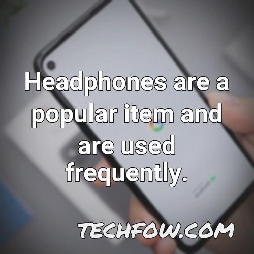 headphones are a popular item and are used frequently