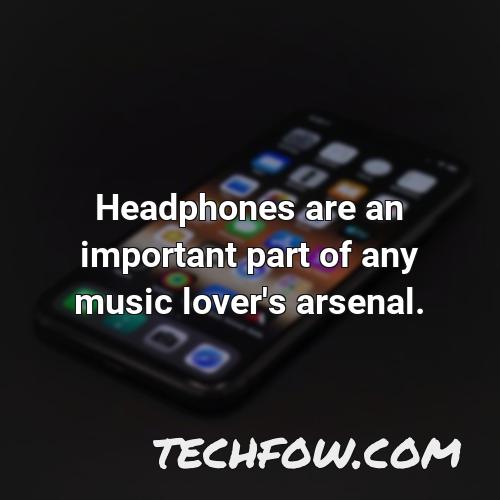 headphones are an important part of any music lover s arsenal