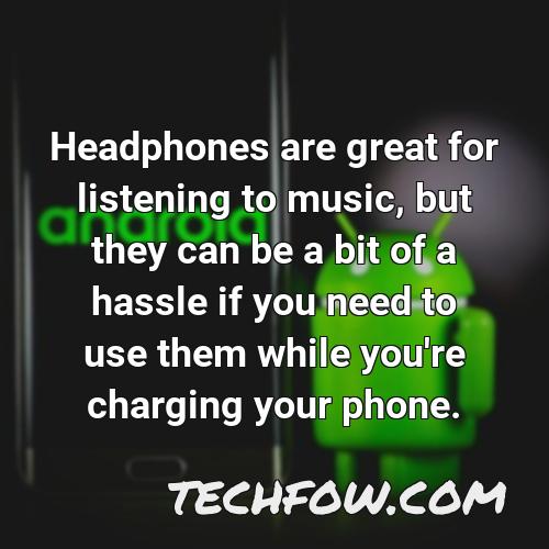 headphones are great for listening to music but they can be a bit of a hassle if you need to use them while you re charging your phone