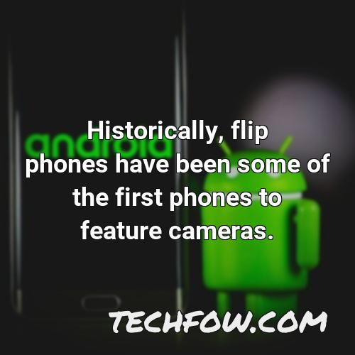 historically flip phones have been some of the first phones to feature cameras