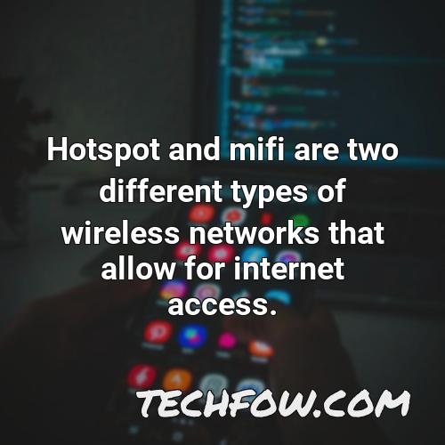 hotspot and mifi are two different types of wireless networks that allow for internet access