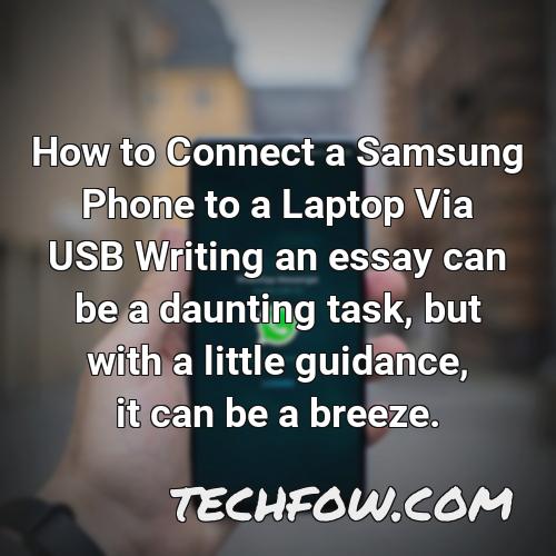 how to connect a samsung phone to a laptop via usb writing an essay can be a daunting task but with a little guidance it can be a breeze