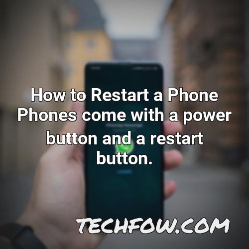 how to restart a phone phones come with a power button and a restart button