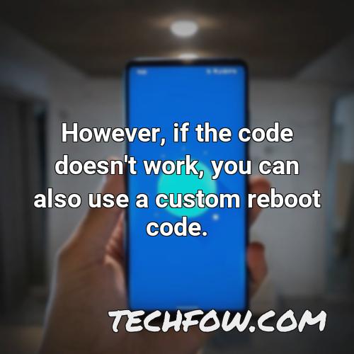 however if the code doesn t work you can also use a custom reboot code