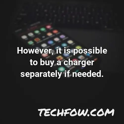 however it is possible to buy a charger separately if needed