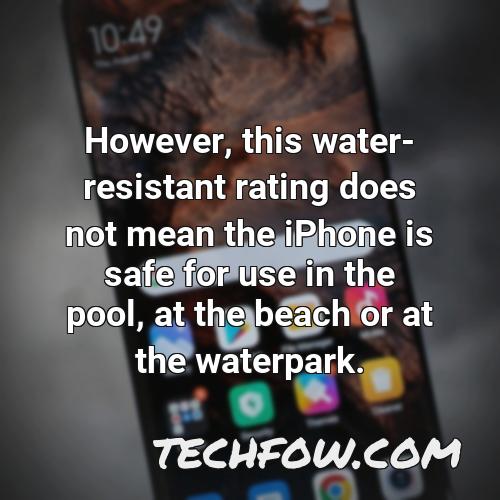 however this water resistant rating does not mean the iphone is safe for use in the pool at the beach or at the waterpark