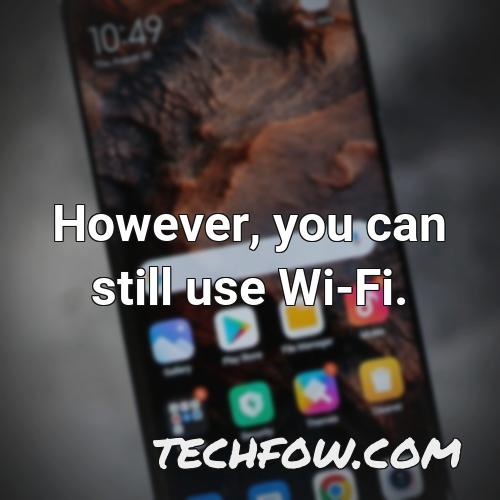 however you can still use wi fi