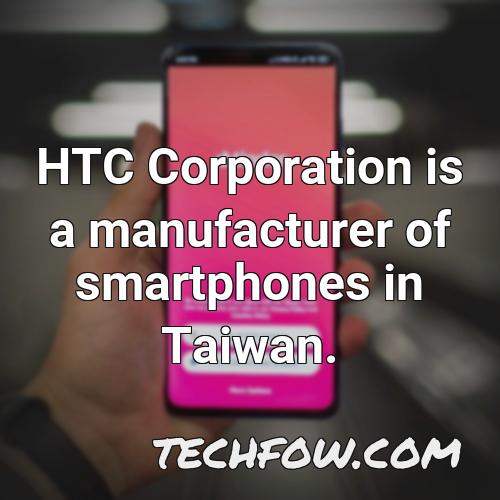 htc corporation is a manufacturer of smartphones in taiwan