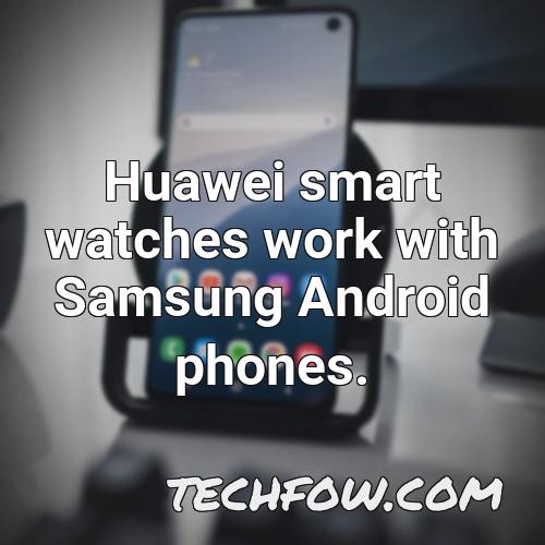 huawei smart watches work with samsung android phones