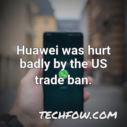 huawei was hurt badly by the us trade ban