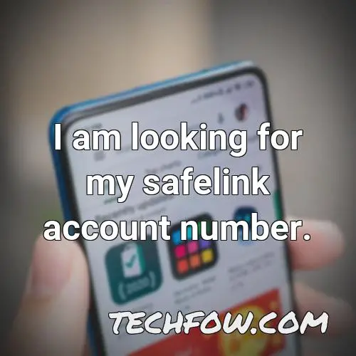 i am looking for my safelink account number