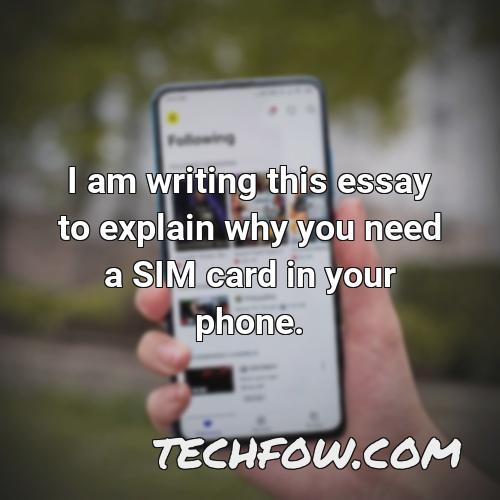 i am writing this essay to explain why you need a sim card in your phone