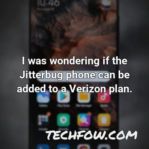 i was wondering if the jitterbug phone can be added to a verizon plan