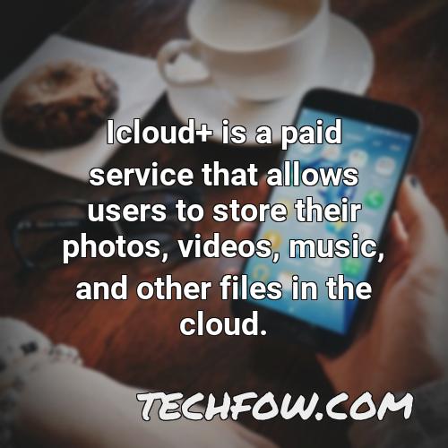 icloud is a paid service that allows users to store their photos videos music and other files in the cloud
