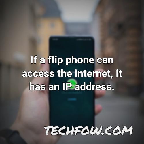 if a flip phone can access the internet it has an ip address
