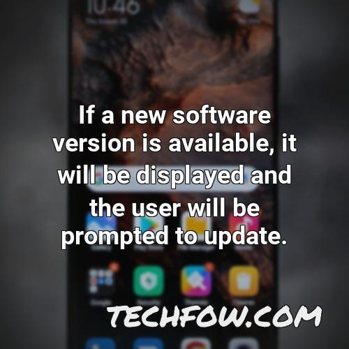 if a new software version is available it will be displayed and the user will be prompted to update