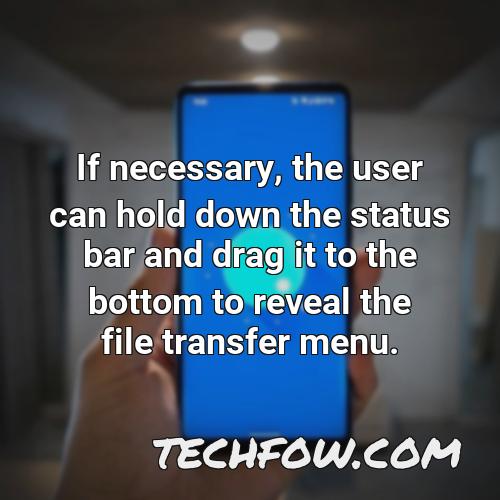 if necessary the user can hold down the status bar and drag it to the bottom to reveal the file transfer menu