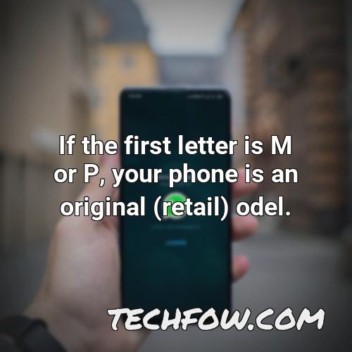 if the first letter is m or p your phone is an original retail odel