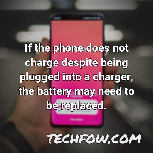 if the phone does not charge despite being plugged into a charger the battery may need to be replaced