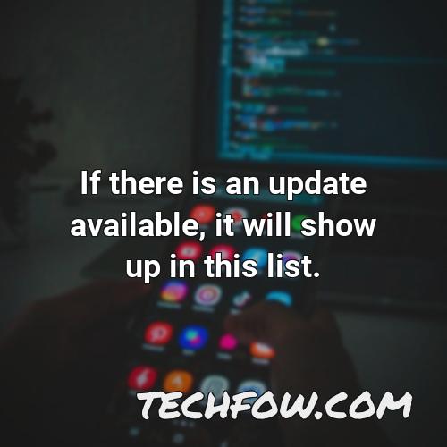 if there is an update available it will show up in this list