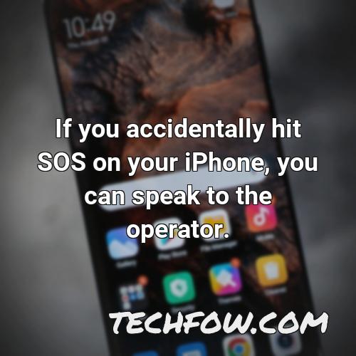 if you accidentally hit sos on your iphone you can speak to the operator