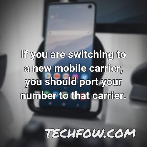 if you are switching to a new mobile carrier you should port your number to that carrier