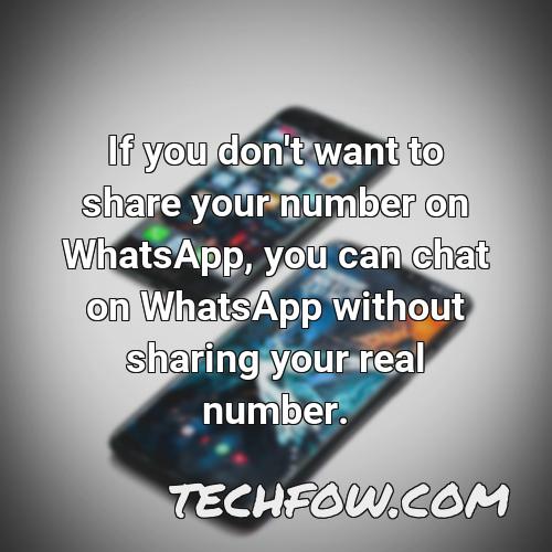 if you don t want to share your number on whatsapp you can chat on whatsapp without sharing your real number