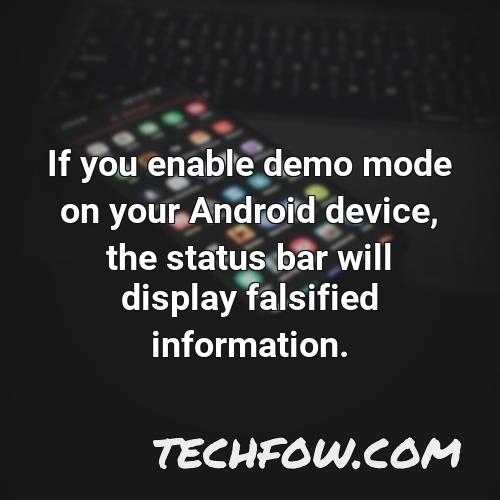 if you enable demo mode on your android device the status bar will display falsified information