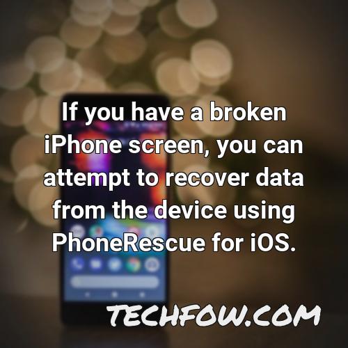 if you have a broken iphone screen you can attempt to recover data from the device using phonerescue for ios