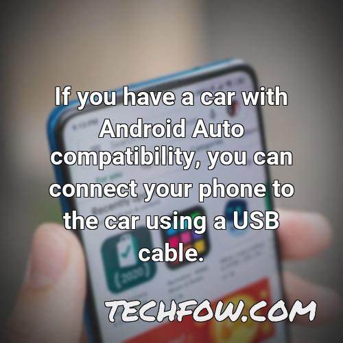 if you have a car with android auto compatibility you can connect your phone to the car using a usb cable