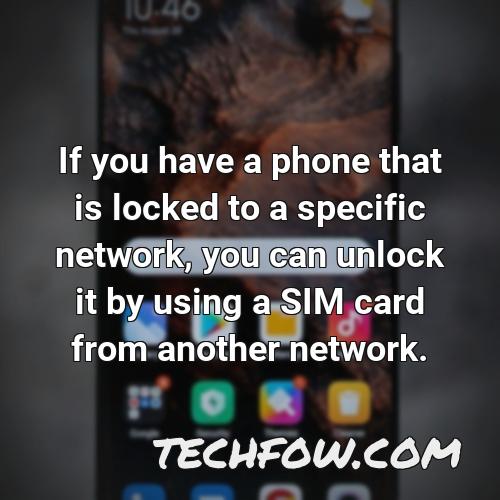 if you have a phone that is locked to a specific network you can unlock it by using a sim card from another network