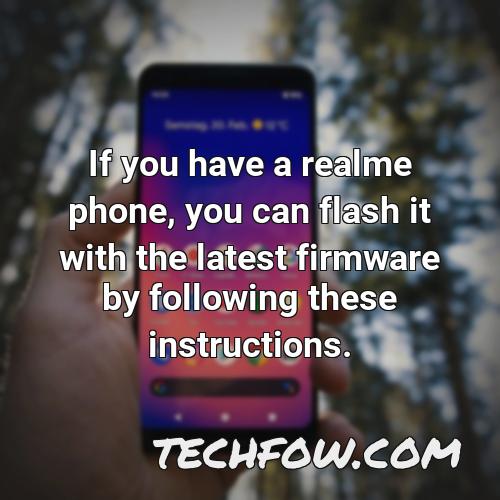 if you have a realme phone you can flash it with the latest firmware by following these instructions