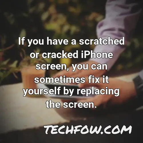 if you have a scratched or cracked iphone screen you can sometimes fix it yourself by replacing the screen