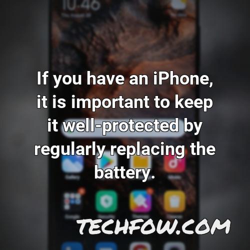 if you have an iphone it is important to keep it well protected by regularly replacing the battery
