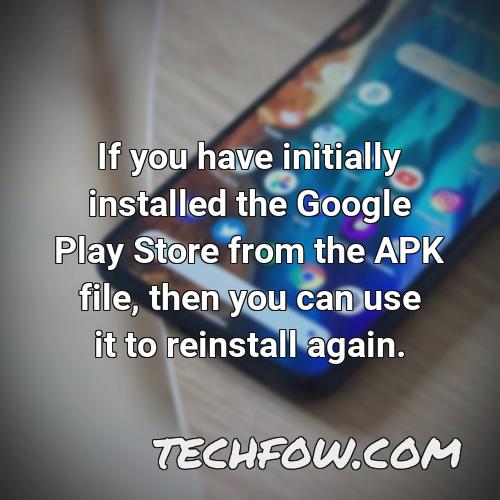 if you have initially installed the google play store from the apk file then you can use it to reinstall again
