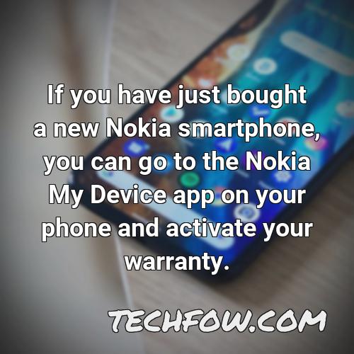 if you have just bought a new nokia smartphone you can go to the nokia my device app on your phone and activate your warranty