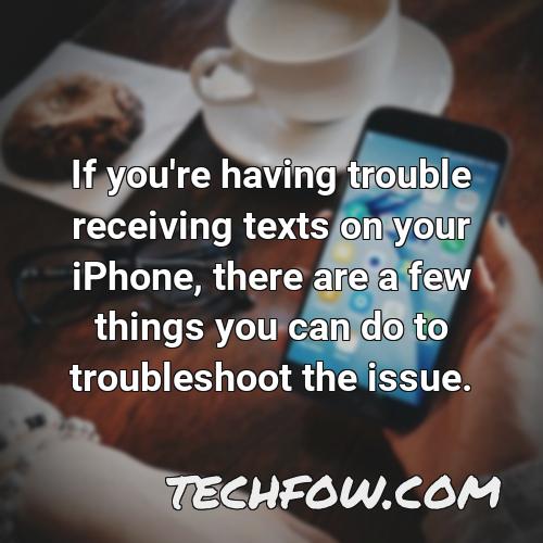 if you re having trouble receiving texts on your iphone there are a few things you can do to troubleshoot the issue 1