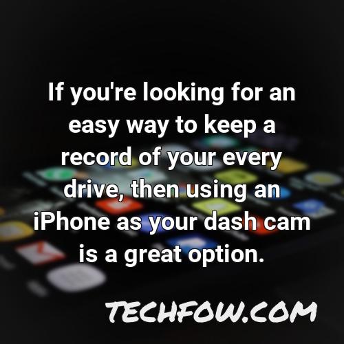 if you re looking for an easy way to keep a record of your every drive then using an iphone as your dash cam is a great option