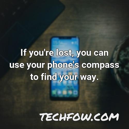 if you re lost you can use your phone s compass to find your way