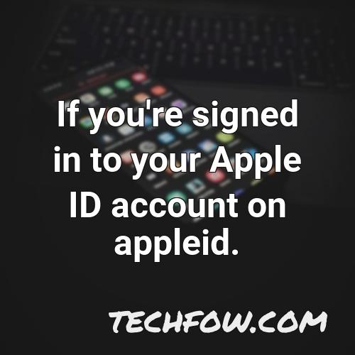 if you re signed in to your apple id account on appleid