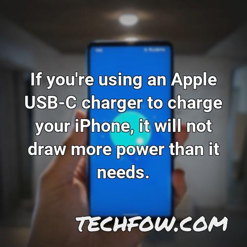 if you re using an apple usb c charger to charge your iphone it will not draw more power than it needs