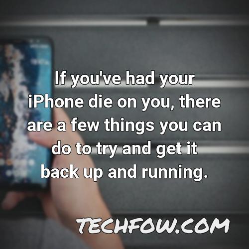 if you ve had your iphone die on you there are a few things you can do to try and get it back up and running
