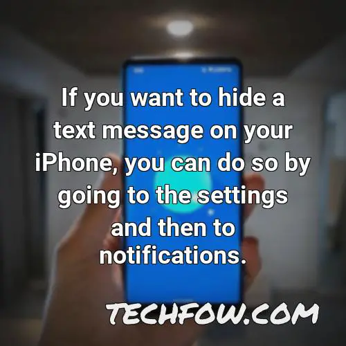 if you want to hide a text message on your iphone you can do so by going to the settings and then to notifications