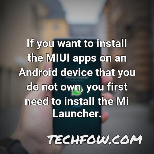 if you want to install the miui apps on an android device that you do not own you first need to install the mi launcher