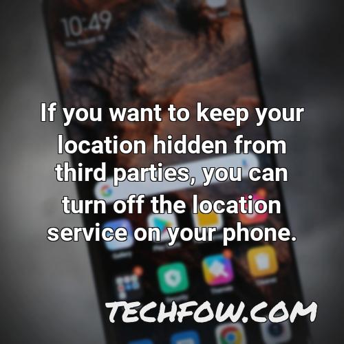 if you want to keep your location hidden from third parties you can turn off the location service on your phone