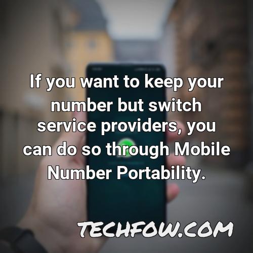 if you want to keep your number but switch service providers you can do so through mobile number portability