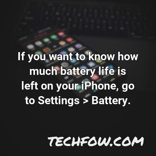 if you want to know how much battery life is left on your iphone go to settings battery